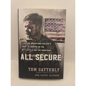 All Secure by Tom Satterly & Steve Jackson, Center Street, Hardcover 2019 - LN